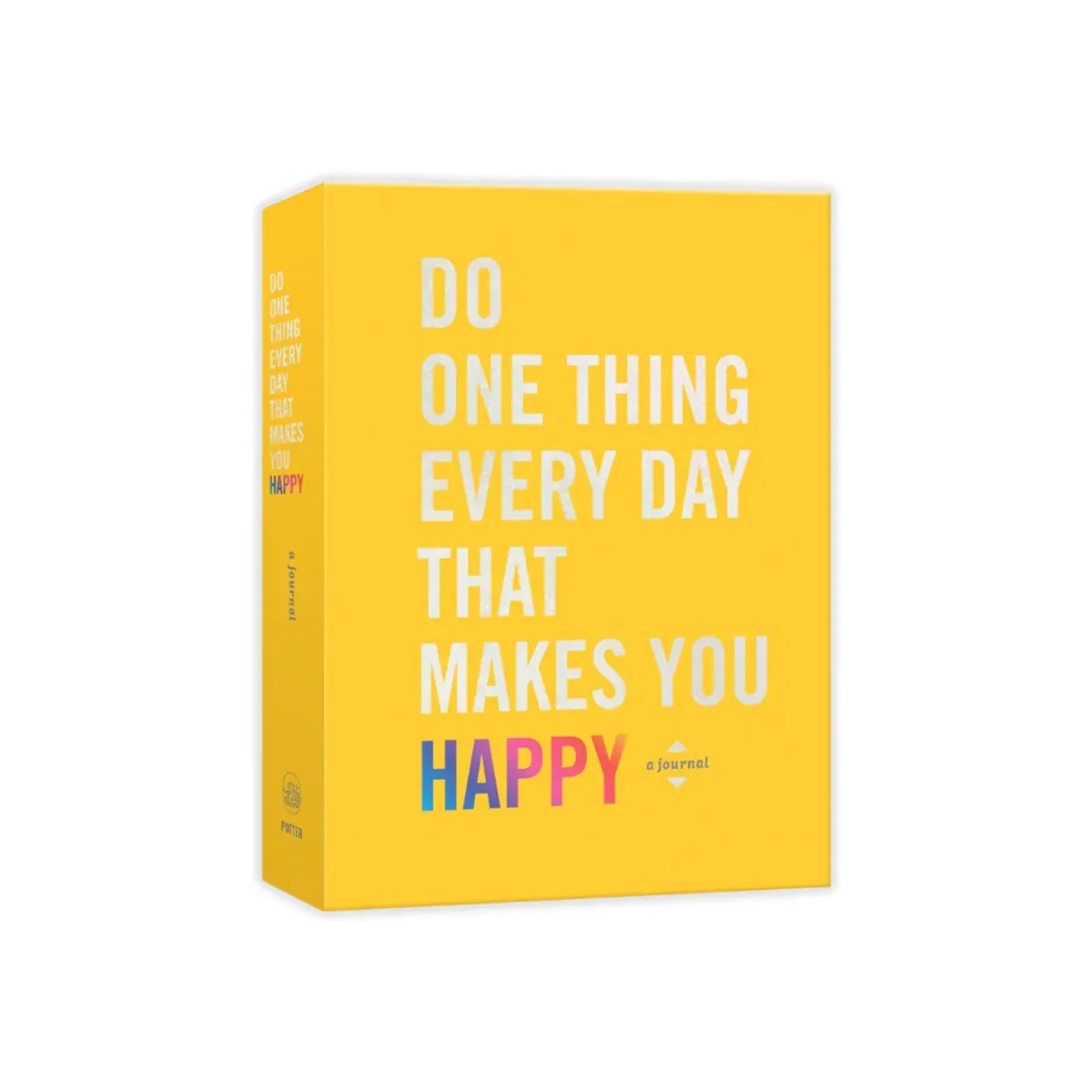 Do One Thing Every Day That Makes You Happy Journal