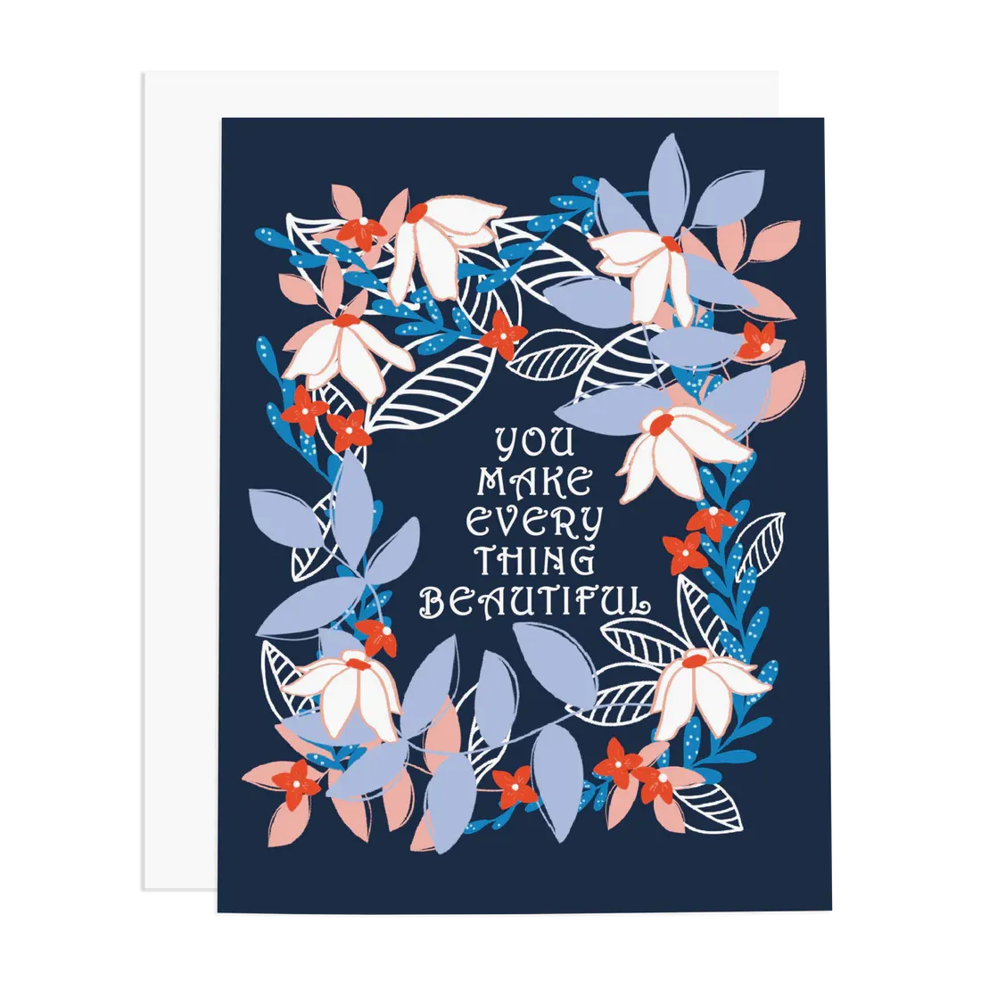 Card You Make Everything Beautiful