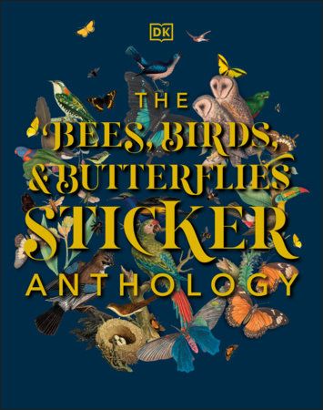 The Bees Birds &amp; Butterflies Sticker Anthology