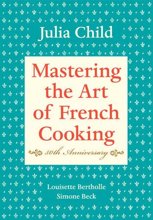 Book Mastering The Art Of French Cooking 50th Anniversary