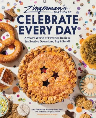 Zingermans Bakehouse Celebrate Every Day Cookbook