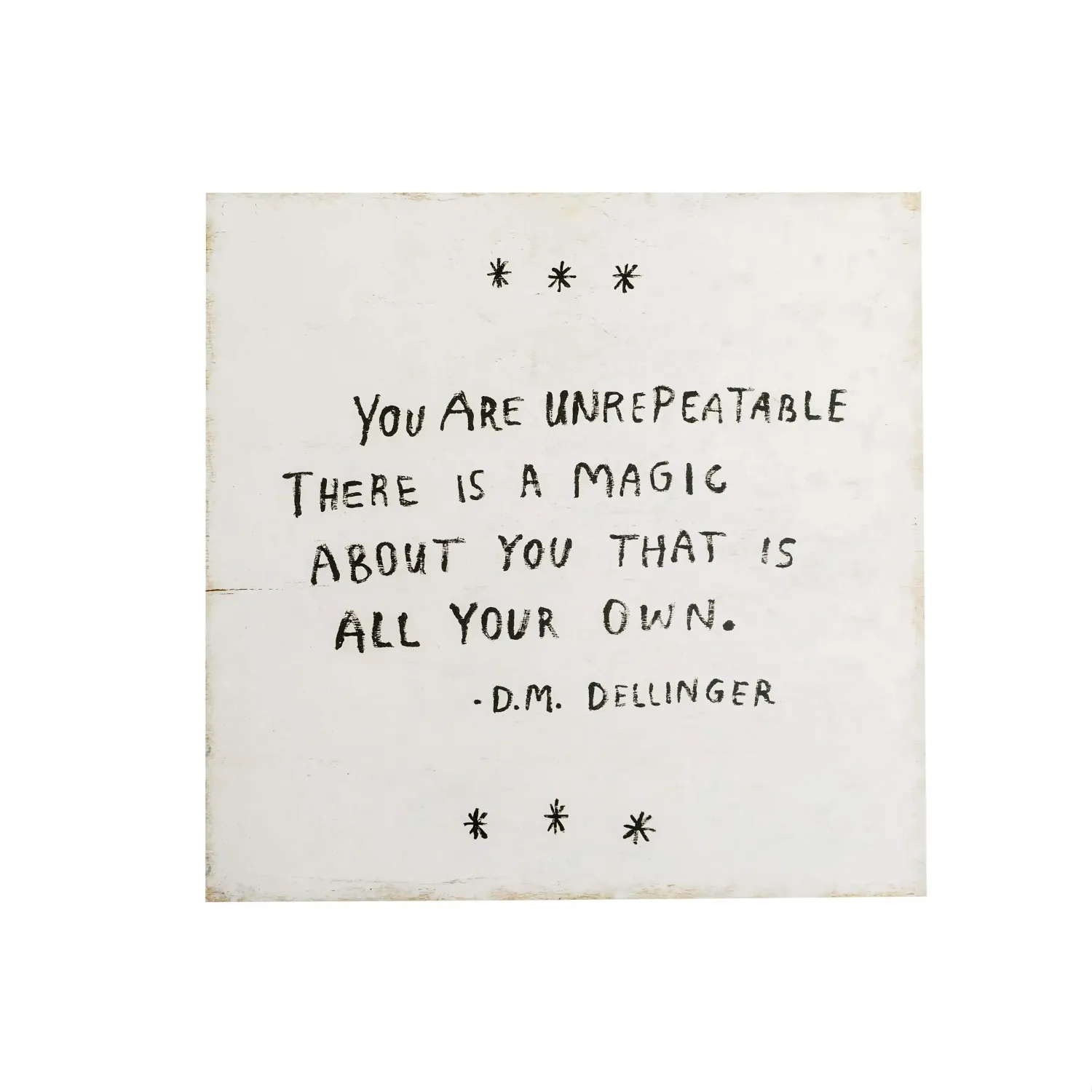 Art Poster You Are Unrepeatable D.M. Dellinger 8&quot;x 8&quot;