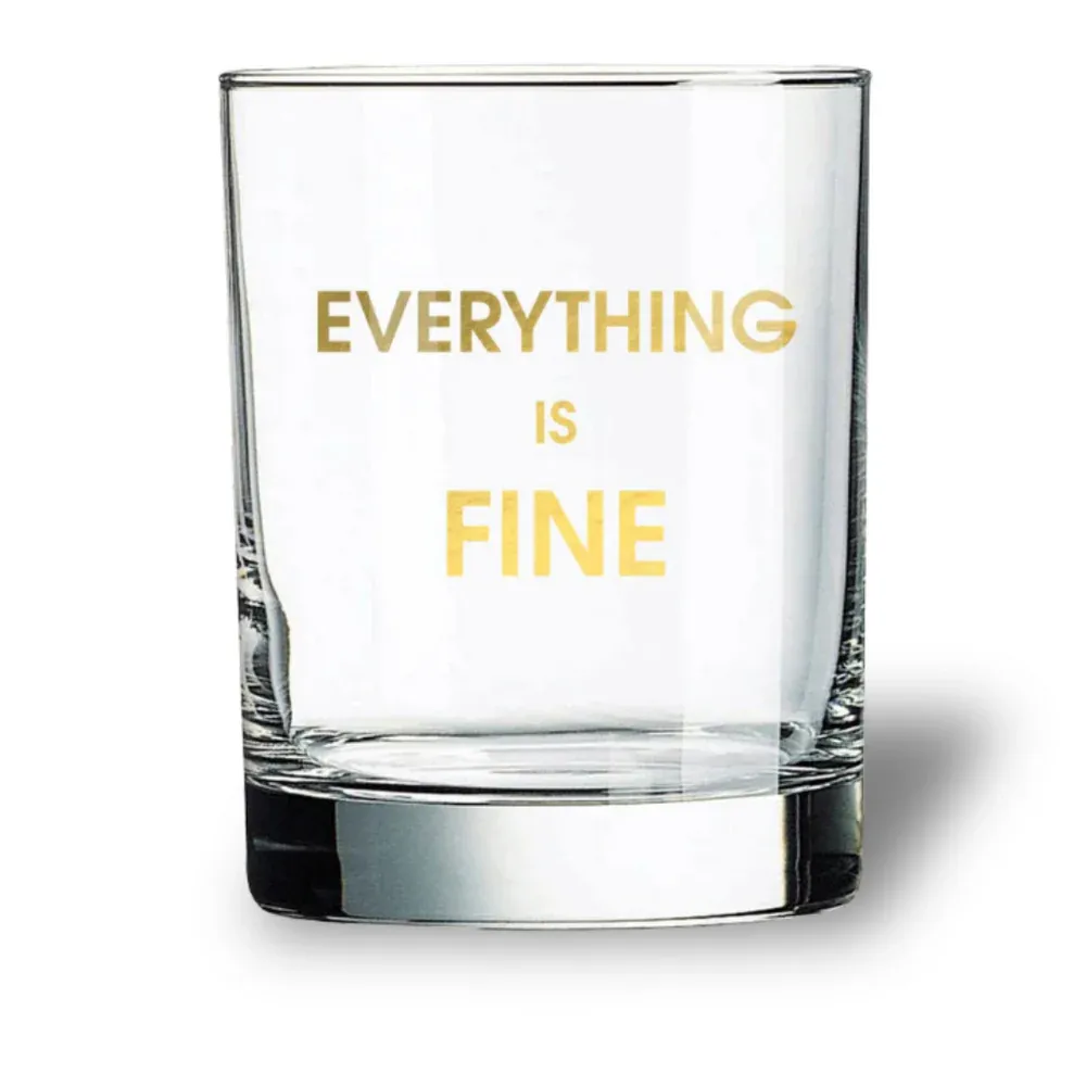 Rocks Glass Everything Is Fine