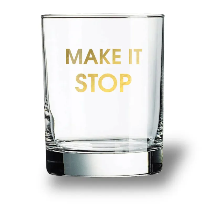 Rocks Glass Make It Stop