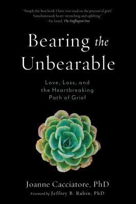 Book Bearing The Unbearable By Dr. Joanne Cacciatore Paperback