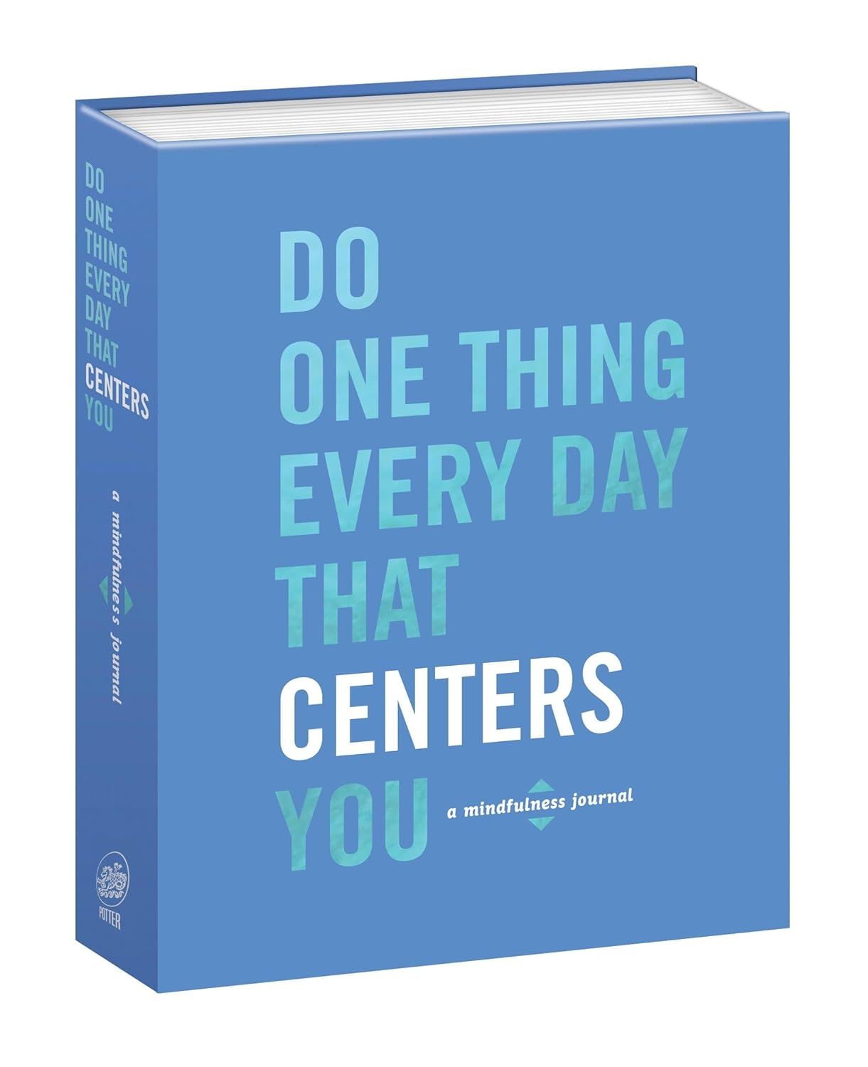 Do One Thing Every Day That Centers You Journal