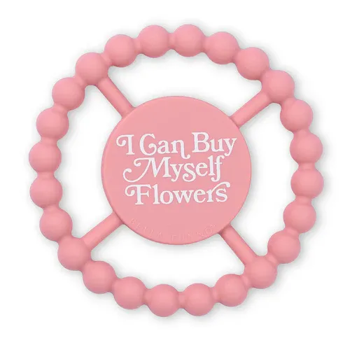Happy Teether I Can Buy Myself Flowers