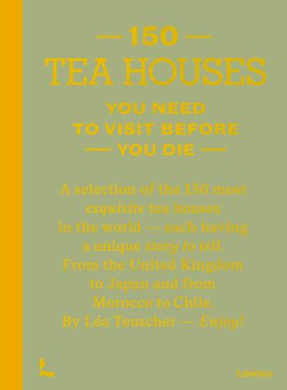 Book 150 Tea Houses You Need To Visit Before You Die