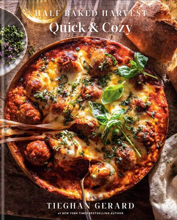 Half Baked Harvest Quick &amp; Cozy Cookbook