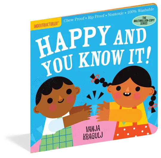 Happy And You Know It Indestructibles Book