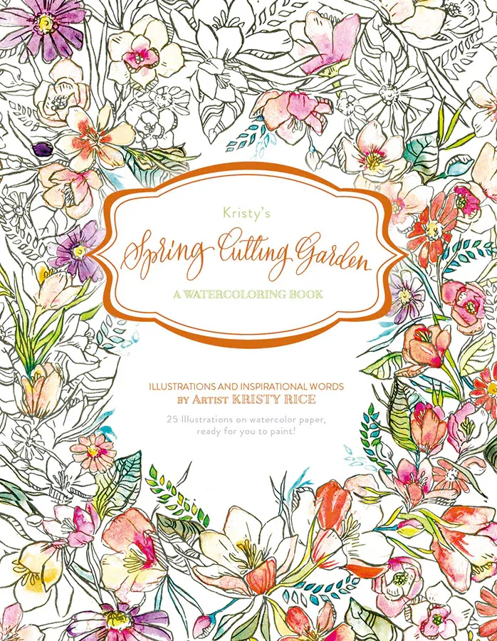 Spring Cutting Garden Watercoloring Book By Kristy Rice