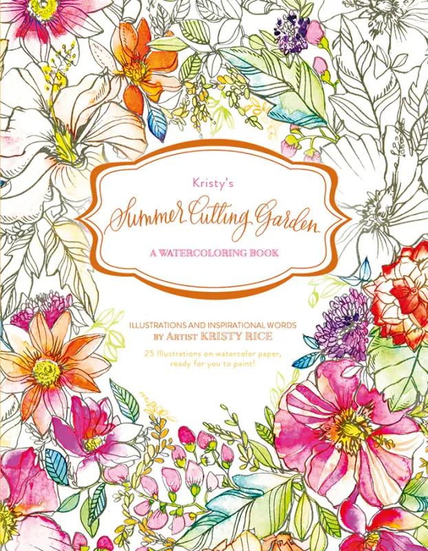 Summer Cutting Garden Watercoloring Book By Kristy Rice