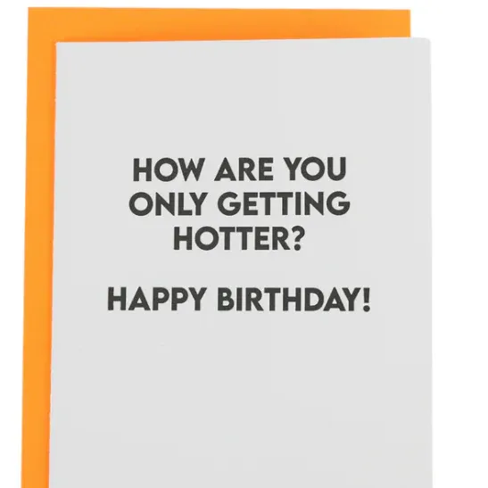 Card How Are You Only Getting Hotter?