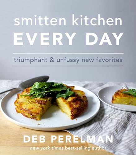 Smitten Kitchen Every Day Triumphant &amp; Unfussy New Favorites Cookbook
