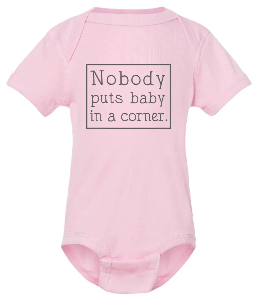 Nobody Puts Baby In A Corner Pink Baby Onesie 6 Months