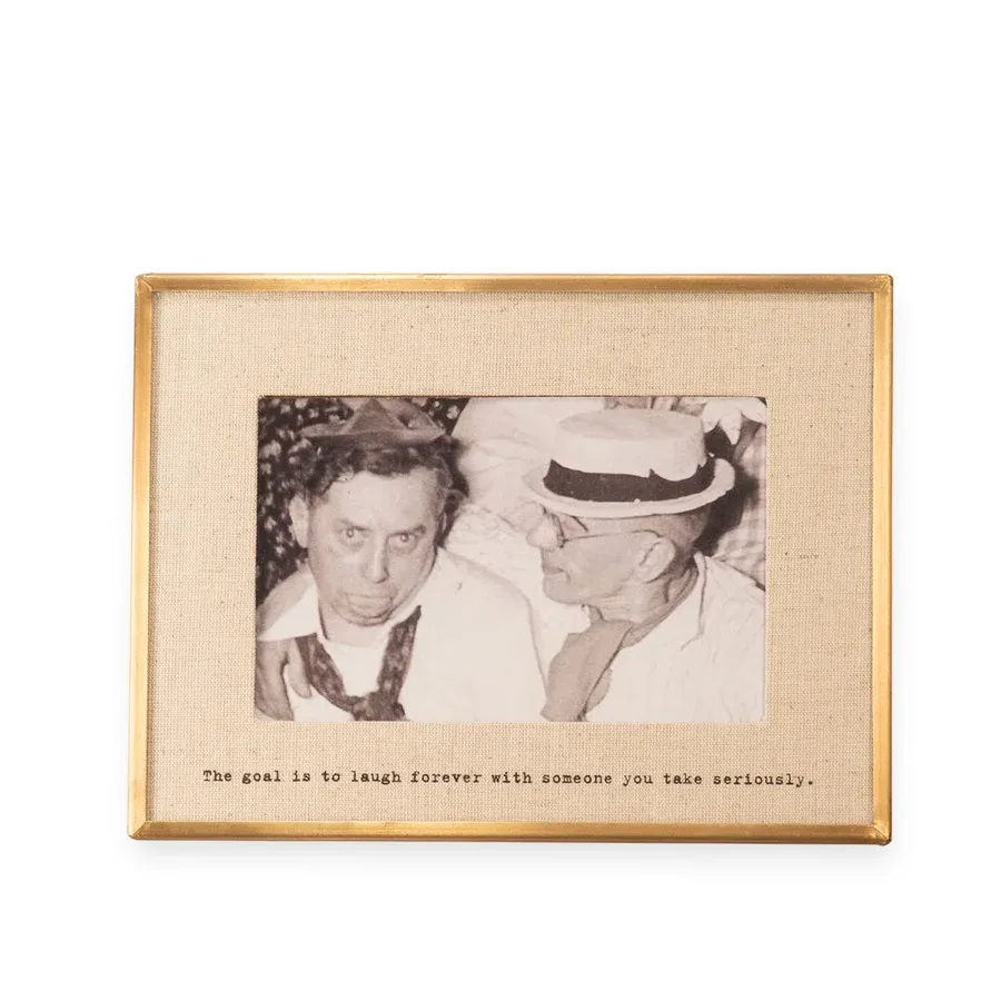 Brass Linen Horizontal Frame 4" x 6" The Goal Is To Laugh
