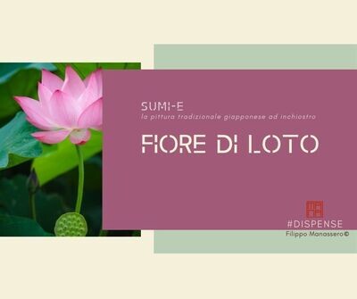 16 e 17 MARZO Sumi-e Experience On-line: fiore di loto