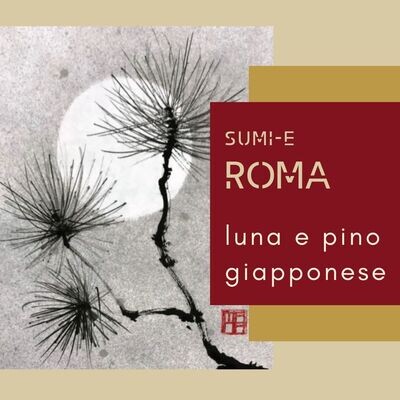 15 APRILE ROMA - Sumi-e Experience Workshop: la luna e il pino giapponese - CAPARRA
