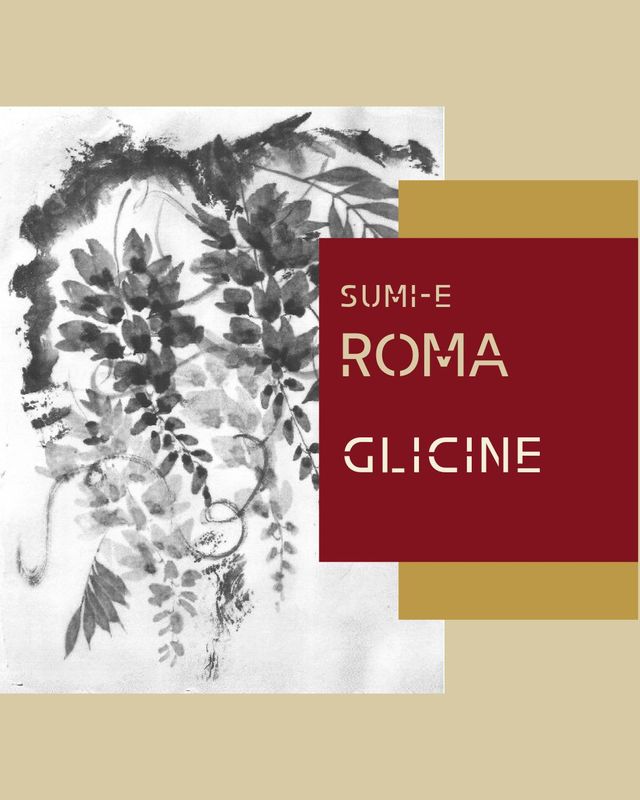 29 NOVEMBRE ROMA - Sumi-e Experience Workshop  - pomeriggio: GLICINE (caparra)