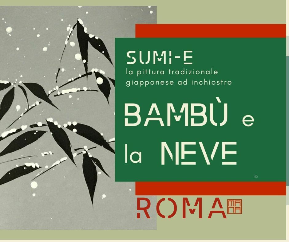 29 NOVEMBRE ROMA - Sumi-e Experience Workshop  - mattina: il Bambù e la neve  (caparra)