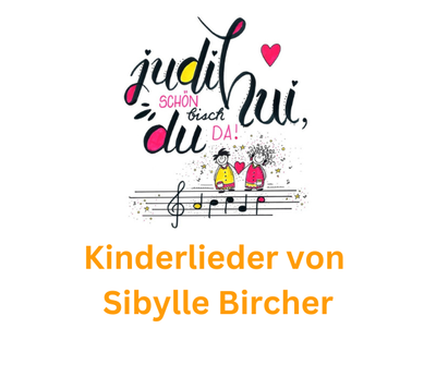 Kinderlieder von Sibylle Bircher