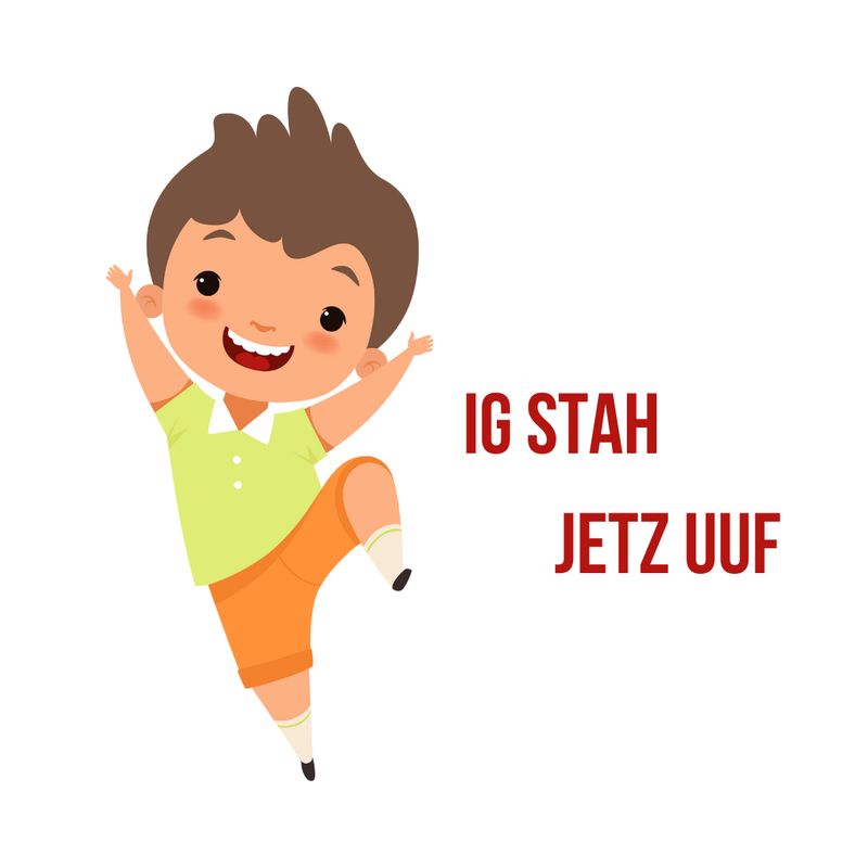 Ig stah jetz uuf