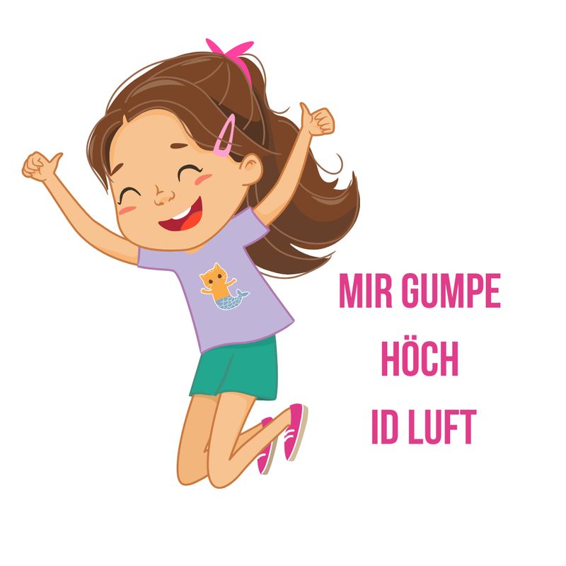 Mir gumpe höch id Luft