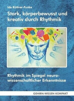 Stark, körperbewusst und kreativ durch Rhythmik (Taschenbuch)- VERSANDKOSTENFREI innerhalb Deutschlands