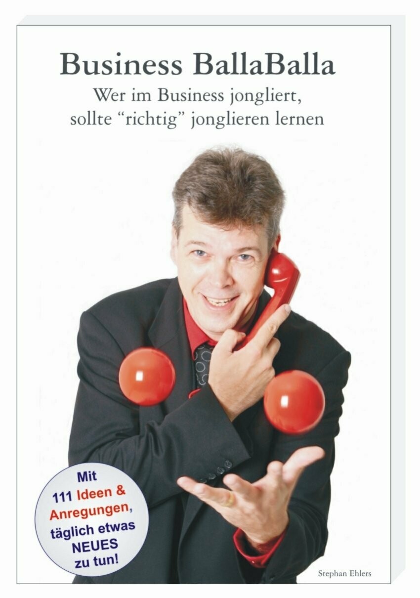Taschenbuch: "Business BallaBalla" - Wer im Business jongliert, sollte richtig Jonglieren lernen - VERSANDKOSTENFREI innerhalb Deutschlands