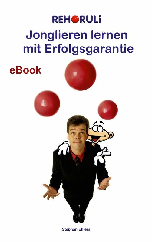 REHORULI® - Jonglieren lernen mit Erfolgsgarantie (eBook/ePub)