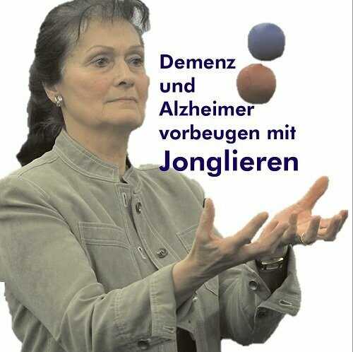 Demenz und Alzheimer vorbeugen mit Jonglieren (eBook)