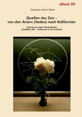 Quellen des Zen - von den Ariern (Veden) nach Kalifornien
(Zen-eBook 04) Quellen des Zen - von den Ariern (Veden) nach Kalifornien
(Zen-eBook 04)