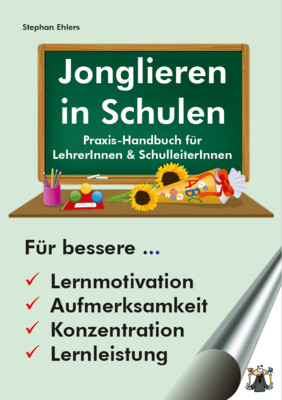 Jonglieren in Schulen - Praxishandbuch für Lehrer*Innen und Schulleiter*Innen (TASCHENBUCH)