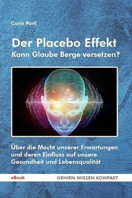 Der Placebo Effekt - Kann Glaube Berge versetzen? (eBook)