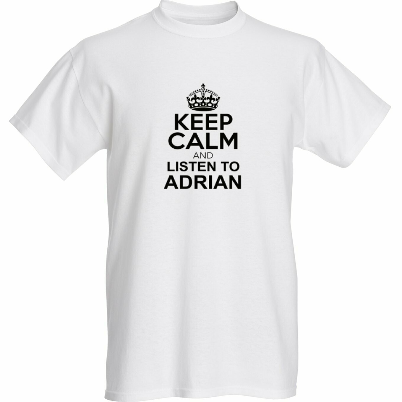 Keep Calm and Listen to Adrian (WHITE T-shirt)