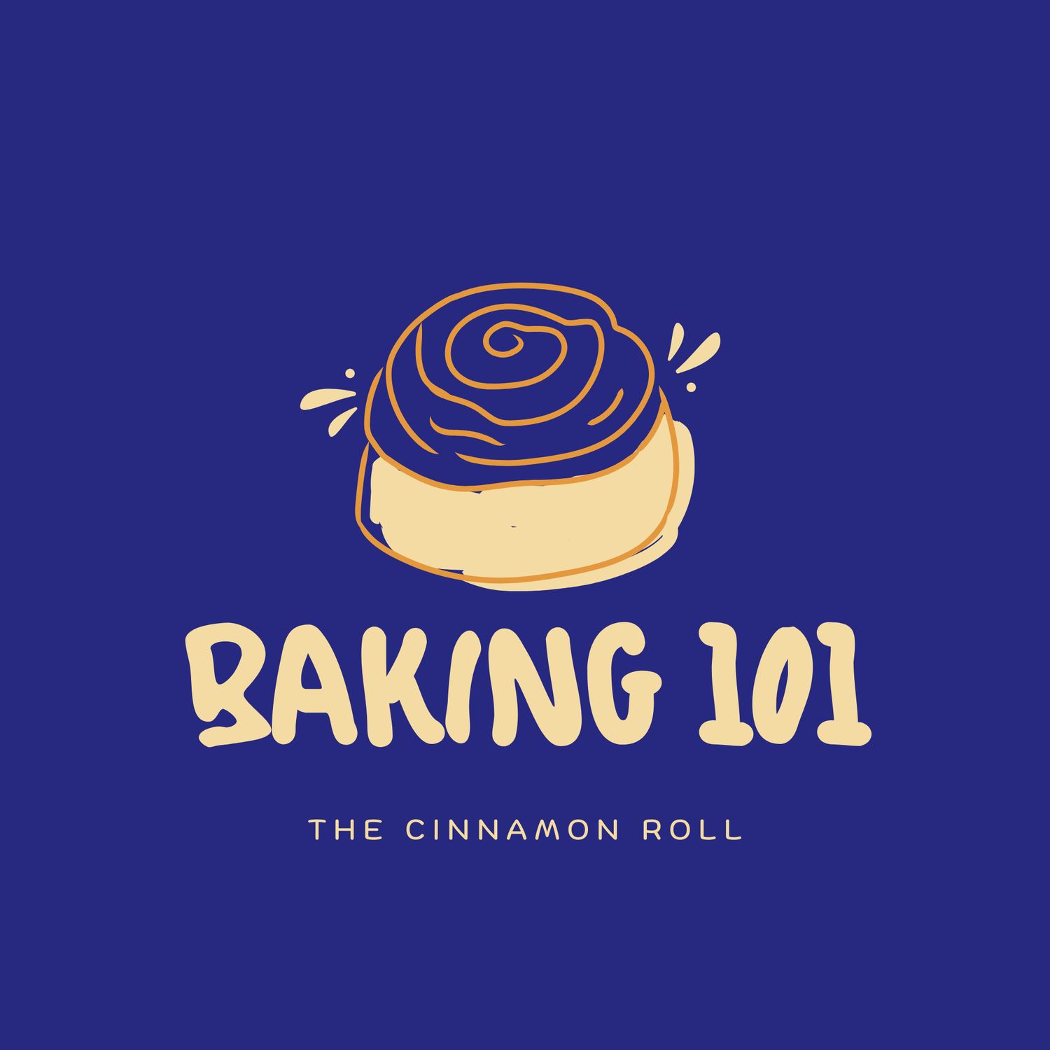 Baking 101 - The Cinnamon Roll