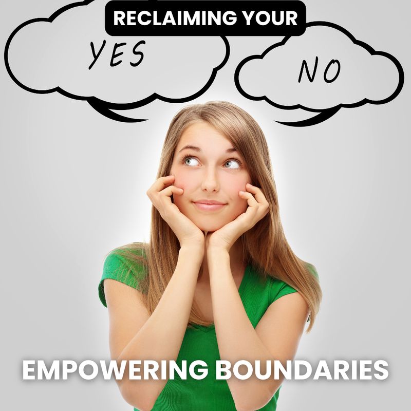 Reclaiming Your Yes and No Reclaiming Your Yes and No