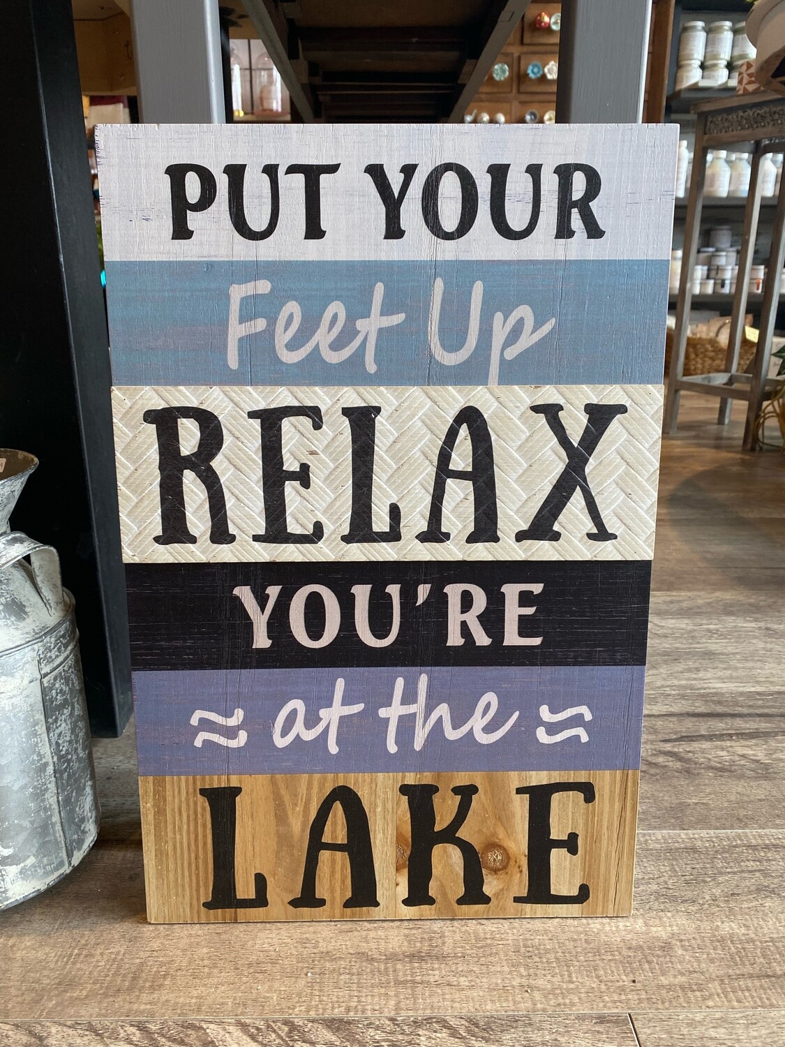Put Your Feet Up Relax You're at the Lake Sign