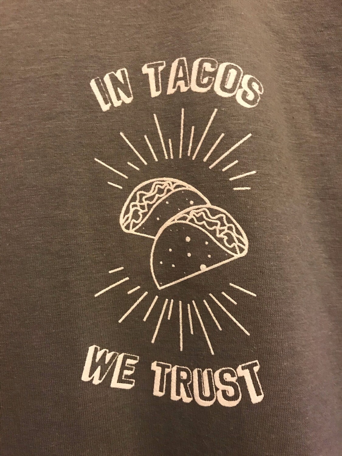 'In Tacos We Trust' Tee