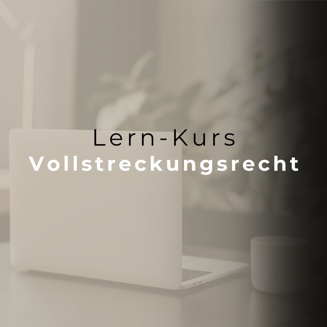 Lern-Kurs ⚖️ VOLLSTRECKUNG (➡️Online-Kurs) für RECHTSFACHWIRTE