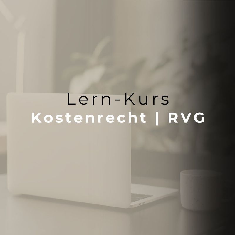 Lern-Kurs ⚖️ RVG ➡️Prüfungsvorbereitung für RECHTSANWALTSFACHANGESTELLTE