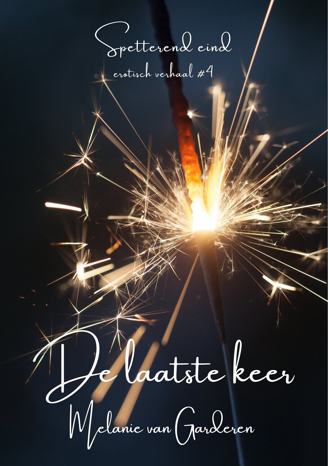 ​Spetterend eind #4
De laatste keer - Melanie van Garderen