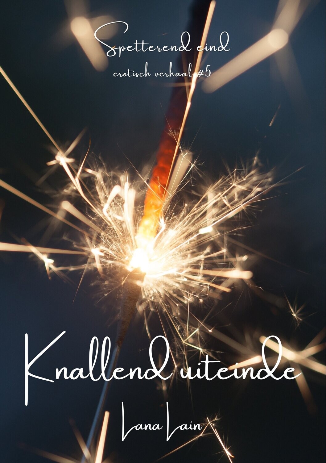 Spetterend eind #5
Knallend uiteinde - Lana Lain