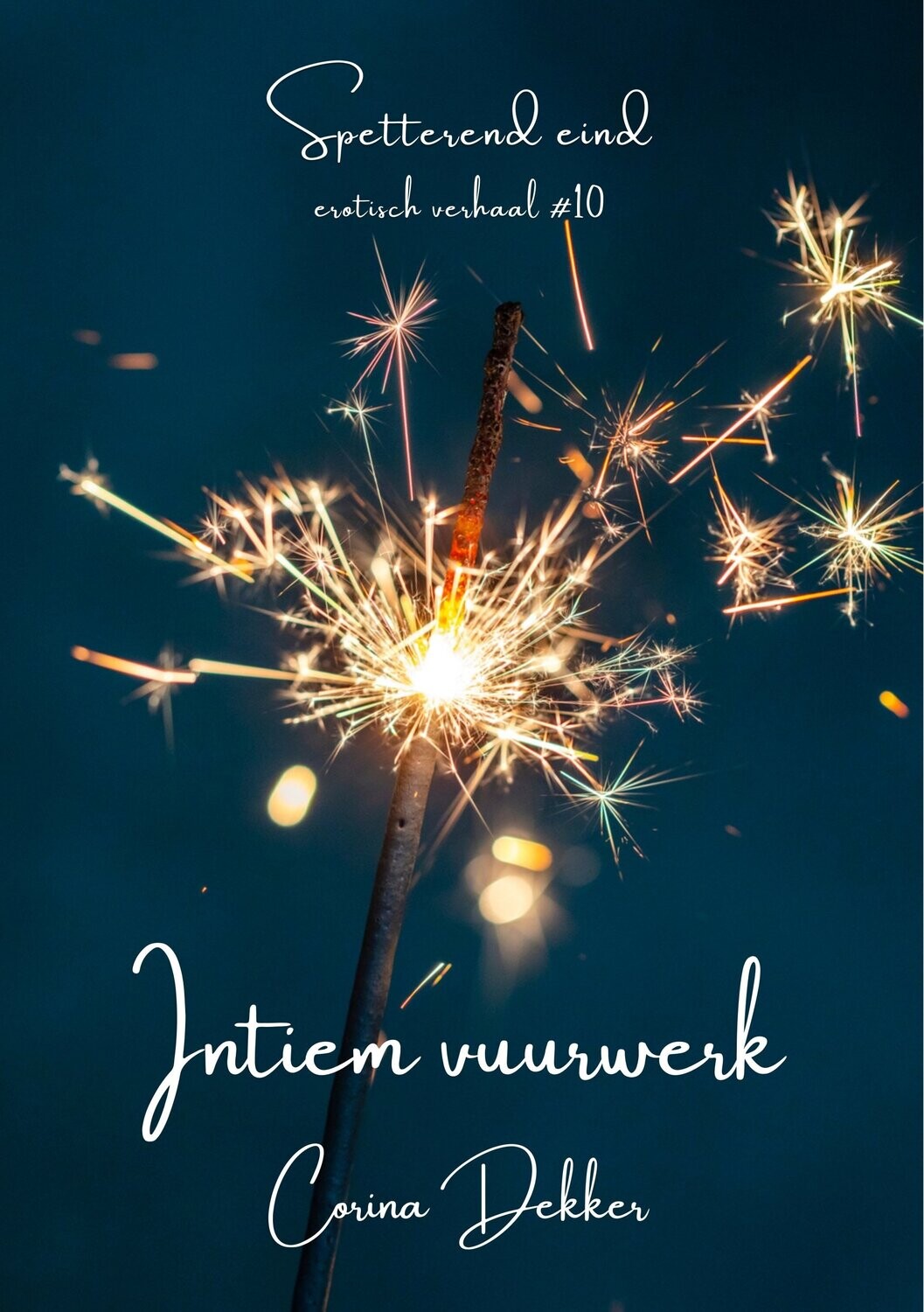 Spetterend eind #10
Intiem vuurwerk - Corina Dekker