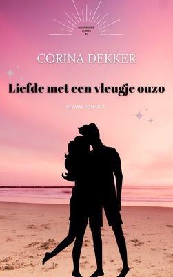 Liefde met een vleugje ouzo - Corina Dekker Liefde met een vleugje ouzo - Corina Dekker