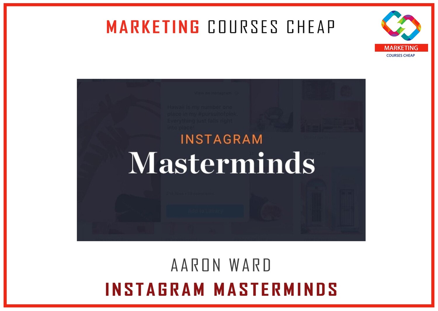 Aaron Ward - Instagram Masterminds - MARKETING COURSES CHEAP
