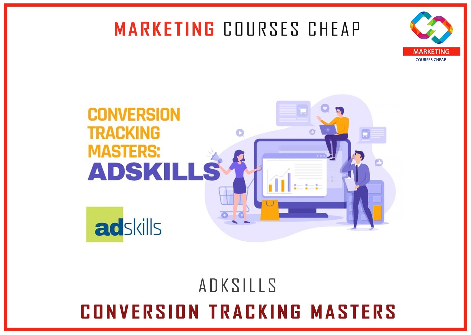 Adksills - Conversion Tracking Masters - MARKETING COURSES CHEAP