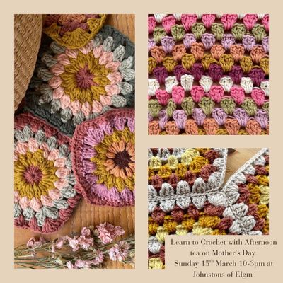 Beginners Crochet - Learn how to make Granny Squares with Mini Afternoon Tea At Johnstons of Elgin Beginners Crochet - Learn how to make Granny Squares with Mini Afternoon Tea At Johnstons of Elgin