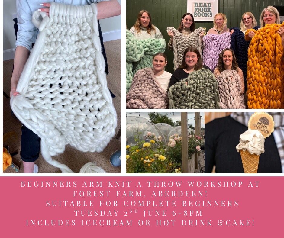 Beginners Arm knit a throw workshop at Forest Farm, Aberdeen Beginners Arm knit a throw workshop at Forest Farm, Aberdeen