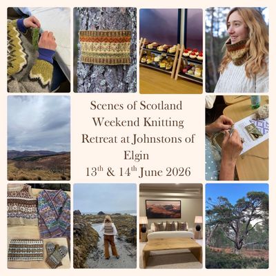 Scenes of Scotland Knitting Weekend Retreat at Johnstons of Elgin